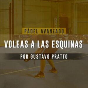 Pádel Avanzado - Voleas a las esquinas