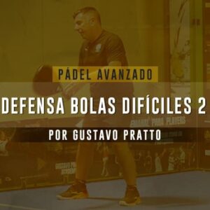 Pádel Avanzado - Defensa de bolas difíciles II