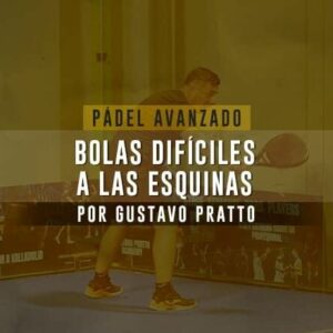 Píldora Pádel Avanzado - Bolas difíciles a esquinas